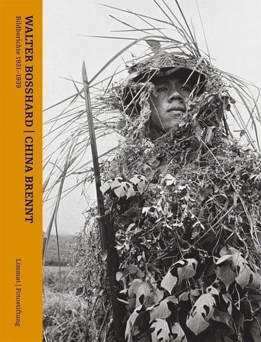 Walter Bosshard - China brennt Bildberichte 1931-1939