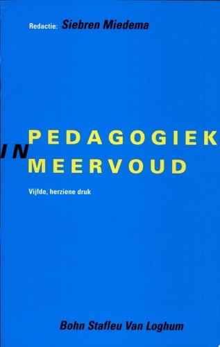 Pedagogiek in meervoud. Wegen in het denken over opvoeding en onderwijs