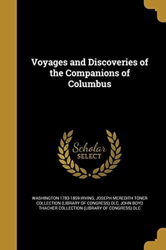 Voyages and Discoveries of the Companions of Columbus