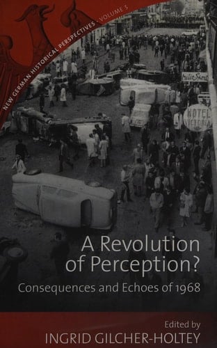 A Revolution of Perception? Consequences and Echoes of 1968