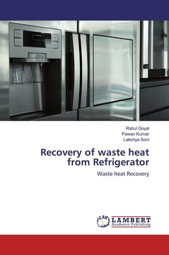 Recovery of waste heat from Refrigerator: Waste heat Recovery