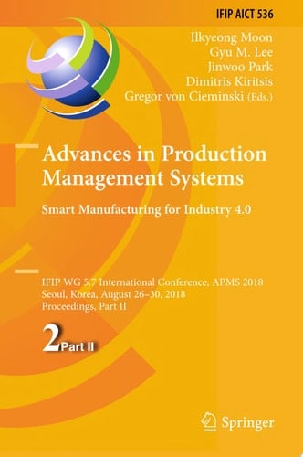 Advances in Production Management Systems. Smart Manufacturing for Industry 4.0