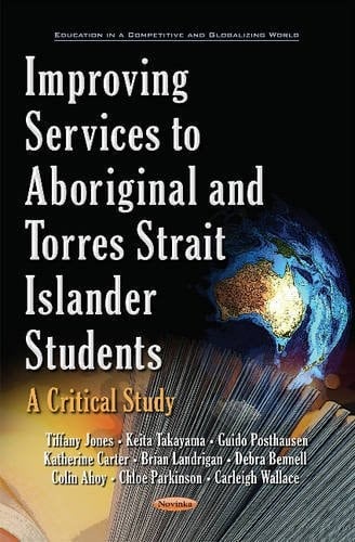Improving Services to Aboriginal and Torres Strait Islander Students A Critical Study
