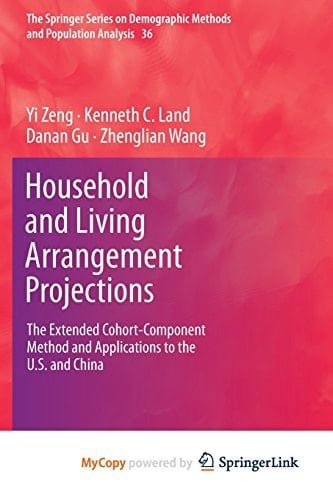 Household and Living Arrangement Projections The Extended Cohort-Component Method and Applications to the U.S. and China