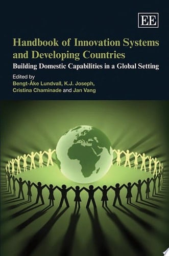 Handbook of Innovation Systems and Developing Countries Building Domestic Capabilities in a Global Setting