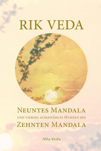 Rik Veda neuntes Mandala und vierzig ausgewählte Hymnen des zehnten Mandala : Jai Guru Dev