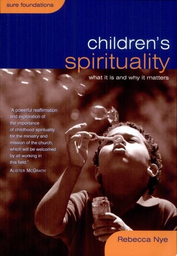 Children's Spirituality What It Is and Why It Matters