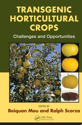 Transgenic Horticultural Crops Challenges and Opportunities