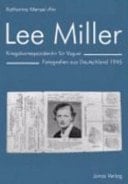 Lee Miller Kriegskorrespondentin für Vogue : Fotografien aus Deutschland 1945