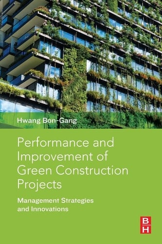 Performance and Improvement of Green Construction Projects Management Strategies and Innovations