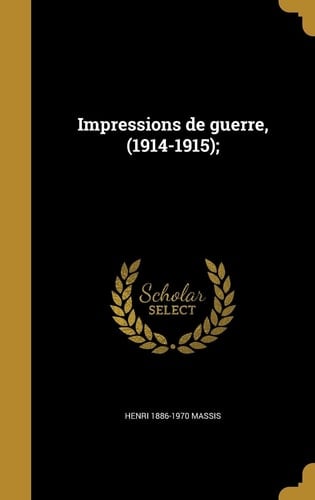 Impressions de Guerre, (1914-1915);