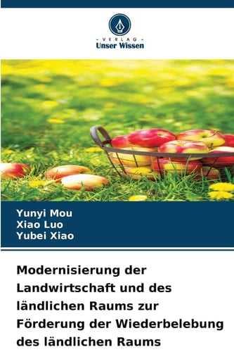 Modernisierung der Landwirtschaft und des ländlichen Raums zur Förderung der Wiederbelebung des ländlichen Raums (German Edition)