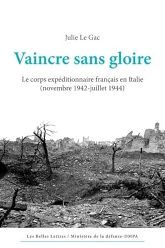 Vaincre sans gloire le corps expéditionnaire français en Italie (novembre 1942-juillet 1944)