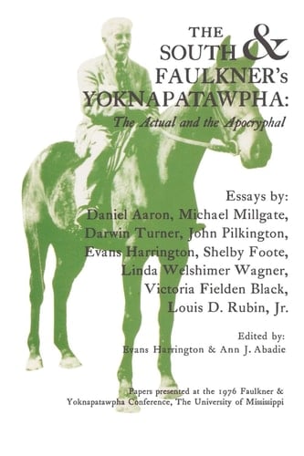 The Maker and the Myth Faulkner and Yoknapatawpha, 1978