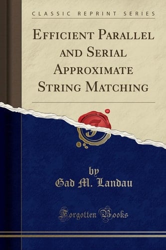 Efficient Parallel and Serial Approximate String Matching (Classic Reprint)