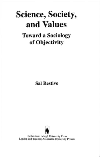 Science, Society, and Values Toward a Sociology of Objectivity