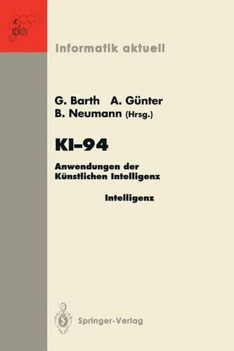 KI-94 Anwendungen der Künstlichen Intelligenz 18. Fachtagung für Künstliche Intelligenz Saarbrücken, 22./23. September 1994 (Anwenderkongreß)