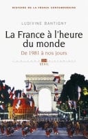 La France à l'heure du monde. De 1981 à nos jours De 1981 à nos jours