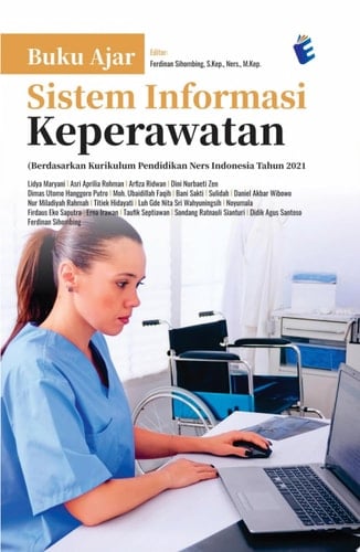 Buku Ajar Sistem Informasi Keperawatan (Berdasarkan Kurikulum Pendidikan Ners Indonesia Tahun 2021)