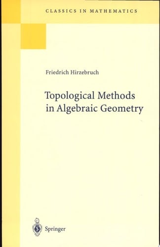 Topological Methods in Algebraic Geometry Reprint of the 1978 Edition