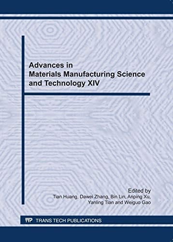 Advances in Materials Manufacturing Science and Technology XIV Selected, Peer Reviewed Papers from the 14th International Manufacturing Conference in China (IMCC2011), October 13-15, 2011, Tianjin, China