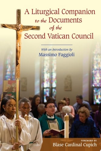 Liturgical Companion to the Documents of the Second Vatican Council With an Introduction by Massimo Faggioli