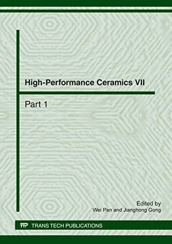 High-Performance Ceramics VII Selected, Peer Reviewed Papers from the Seventh China International Conference on High-Performance Ceramics (CICC-7), Xiamen, China, November 4-7, 2011
