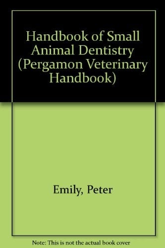 Handbook of Small Animal Dentistry (Pergamon Veterinary Handbook Series)