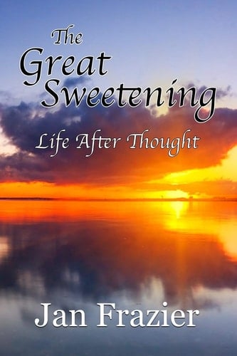 The Great Sweetening Life After Thought