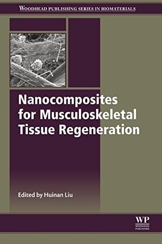 Nanocomposites for Musculoskeletal Tissue Regeneration (Woodhead Publishing Series in Biomaterials)