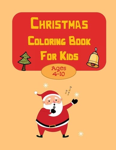 Christmas Coloring Book for Kids 4-10