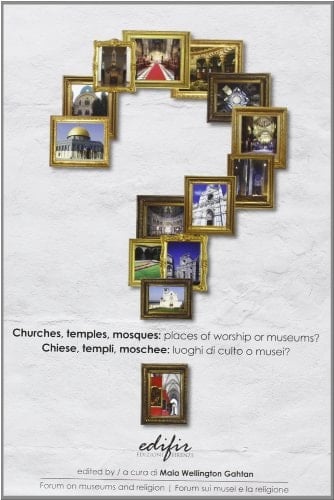 Chiese, Templi, Moschee Luoghi Di Culto O Musei?