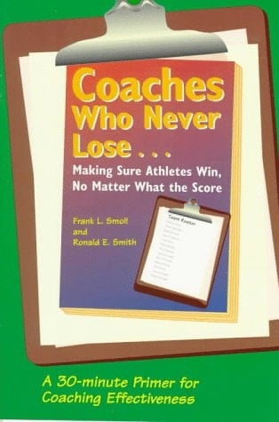 Coaches who Never Lose-- Making Sure Athletes Win, No Matter what the Score