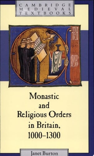 Monastic and Religious Orders in Britain, 1000-1300