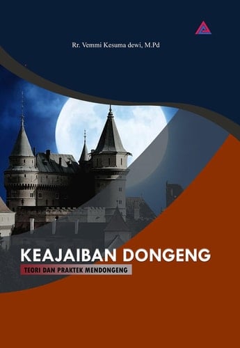 Keajaiban Dongeng Teori Dan Praktek Mendongeng