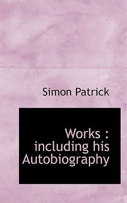 Works: including his Autobiography