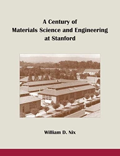 A Century of Materials Science and Engineering at Stanford: From Steels to Semiconductors to Nano- and Bio-Materials
