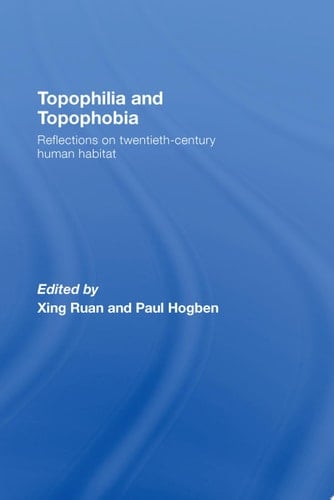 Topophilia and Topophobia Reflections on Twentieth-Century Human Habitat
