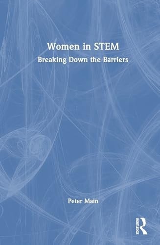 Women in Stem Breaking Down the Barriers