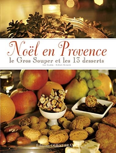 Noël en Provence Le gros souper et les 13 desserts
