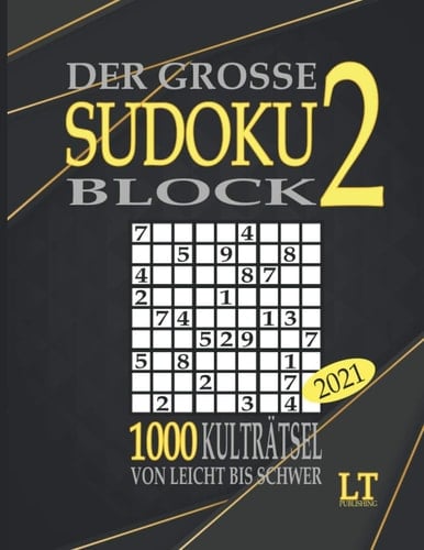 Der große Sudoku Block 2 2021: 1000 Kulträtsel in 5 Schwierigkeitsstufen von leicht bis schwer (German Edition)