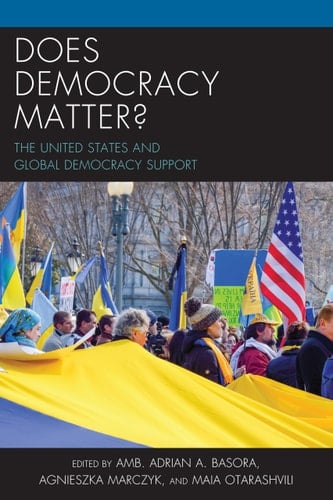 Does Democracy Matter? The United States and Global Democracy Support