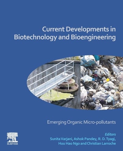 Current Developments in Biotechnology and Bioengineering Emerging Organic Micro-pollutants