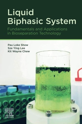 Liquid Biphasic System Fundamentals and Applications in Bioseparation Technology