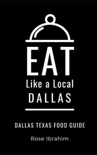 EAT LIKE A LOCAL- DALLAS Dallas Food Guide