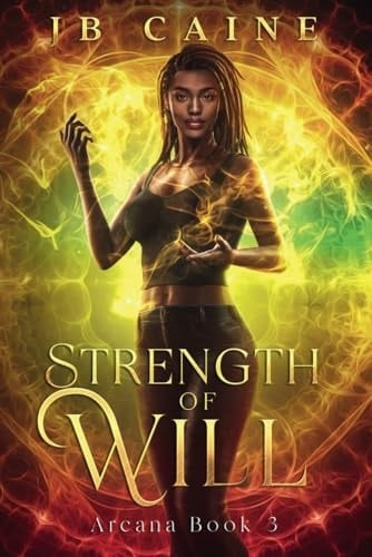 Strength of Will: Arcana Book Three (The Arcana Series)