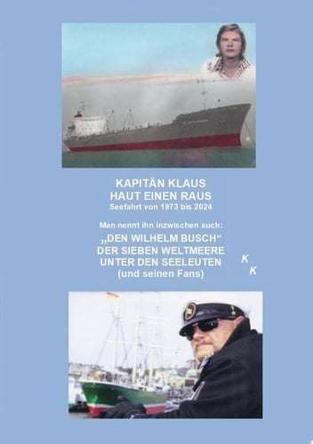 Kapitän Klaus haut einen raus Seefahrt von 1973 bis 2024