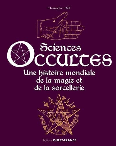 Sciences occultes Une histoire mondiale de la magie et de la sorcellerie