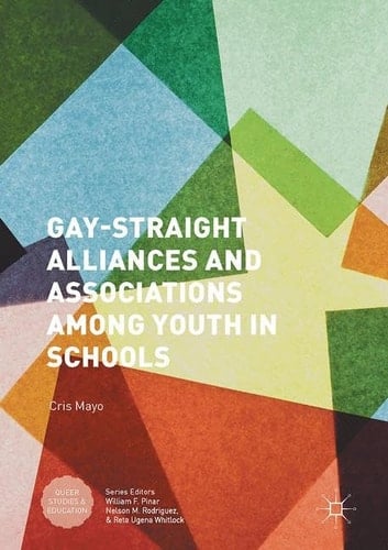 Gay-Straight Alliances and Associations among Youth in Schools (Queer Studies and Education)