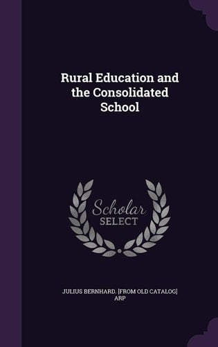 Rural Education and the Consolidated School